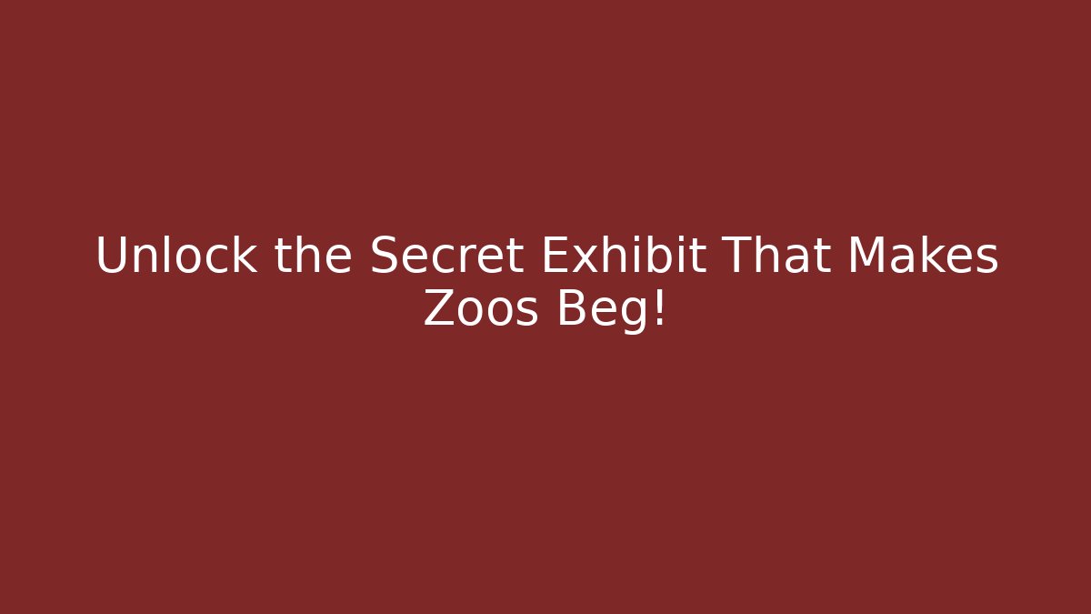 Unlock the Secret Exhibit That Makes Zoos Beg!