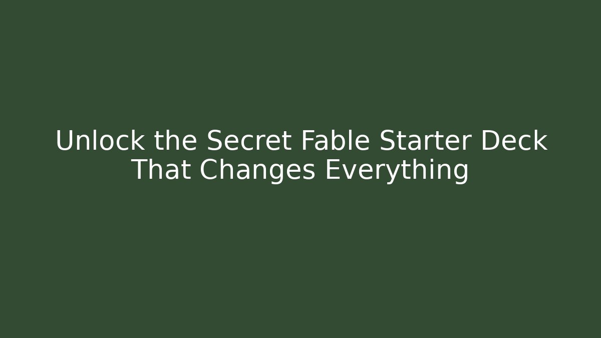 Unlock the Secret Fable Starter Deck That Changes Everything - Vintage E-Juice