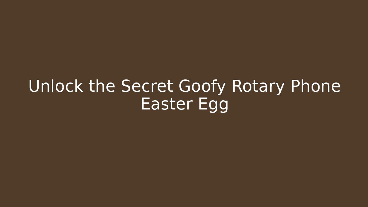 Unlock the Secret Goofy Rotary Phone Easter Egg - Vintage E-Juice