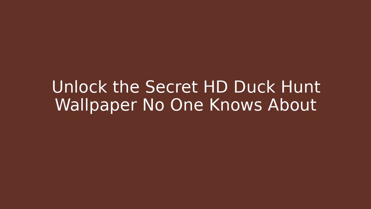 Unlock the Secret HD Duck Hunt Wallpaper No One Knows About