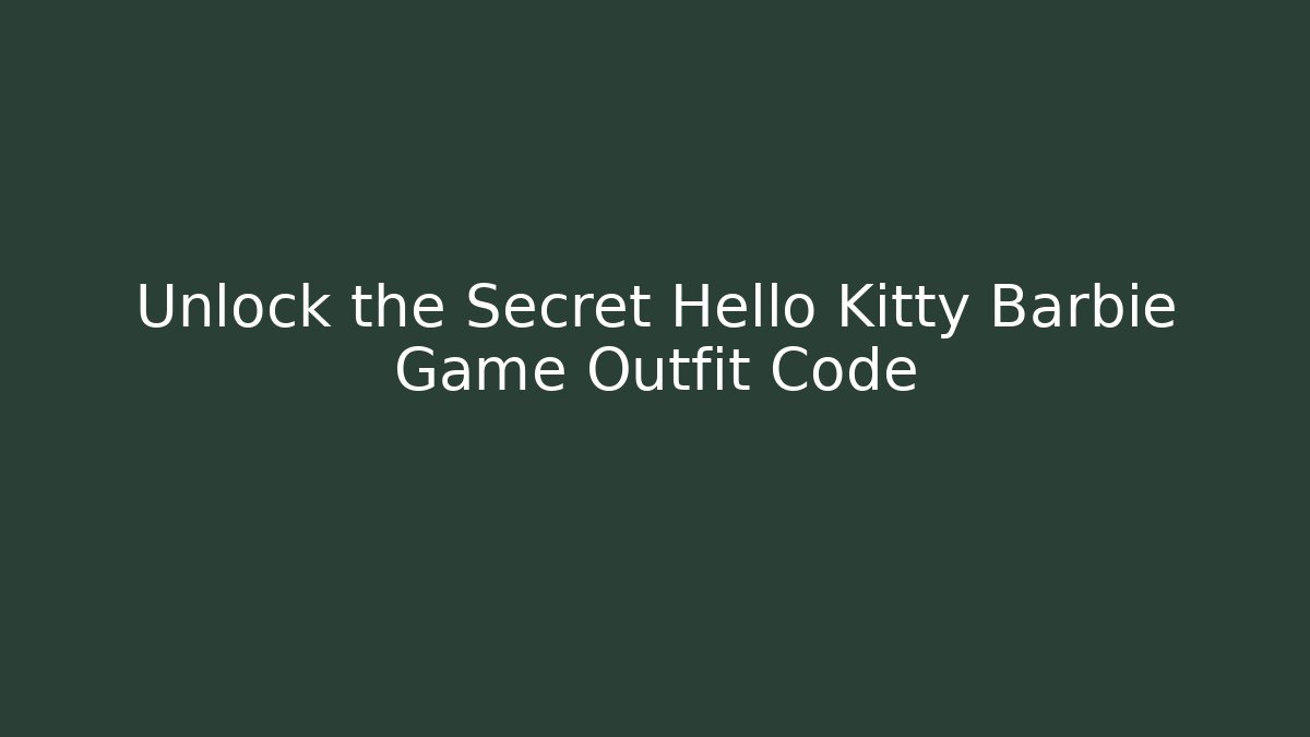 Unlock the Secret Hello Kitty Barbie Game Outfit Code - Vintage E-Juice
