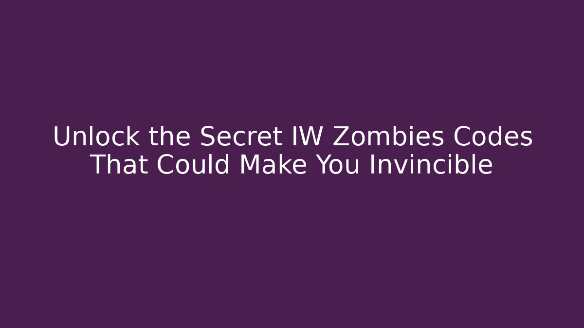 Unlock the Secret IW Zombies Codes That Could Make You Invincible - Vintage E-Juice