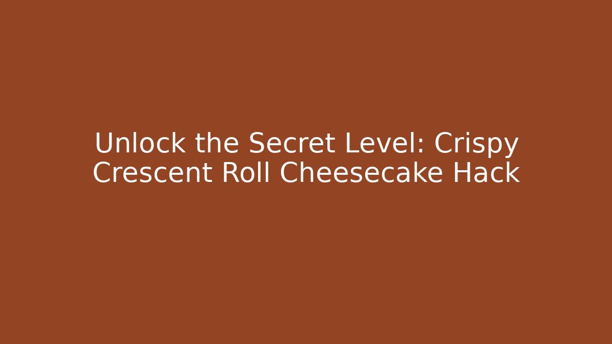 Unlock the Secret Level: Crispy Crescent Roll Cheesecake Hack - Vintage E-Juice