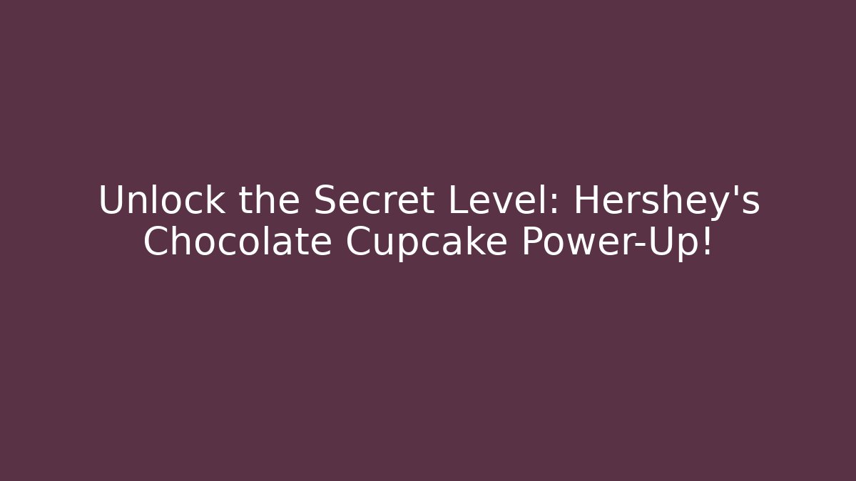 Unlock the Secret Level: Hershey's Chocolate Cupcake Power-Up! - Vintage E-Juice