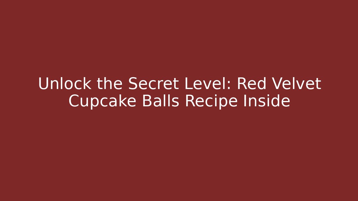 Unlock the Secret Level: Red Velvet Cupcake Balls Recipe Inside - Vintage E-Juice