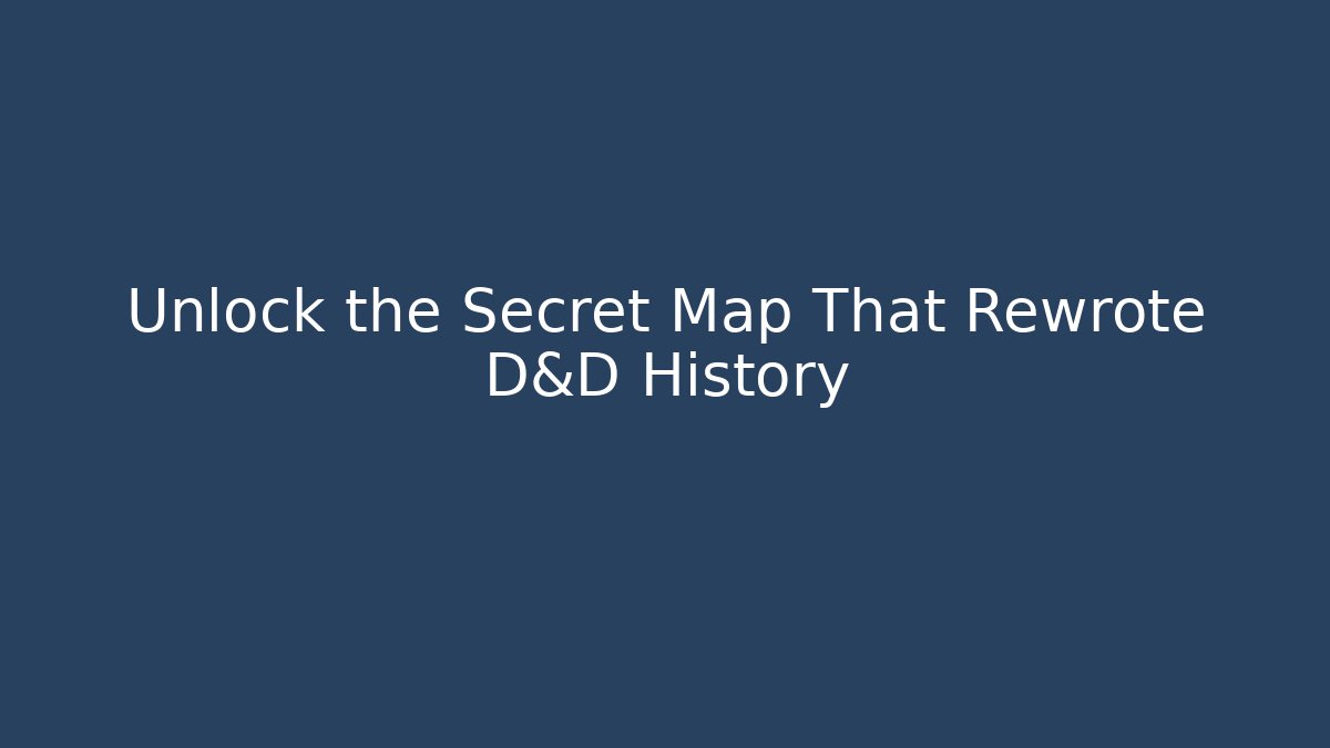 Unlock the Secret Map That Rewrote D&D History - Vintage E-Juice