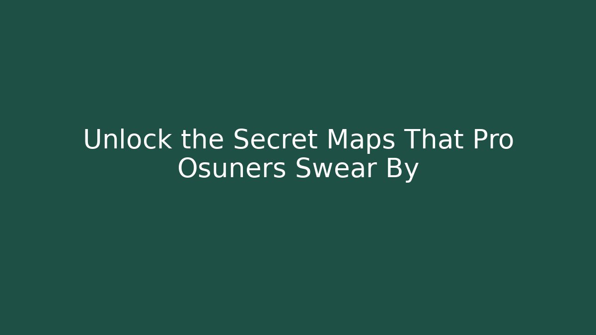 Unlock the Secret Maps That Pro Osuners Swear By
