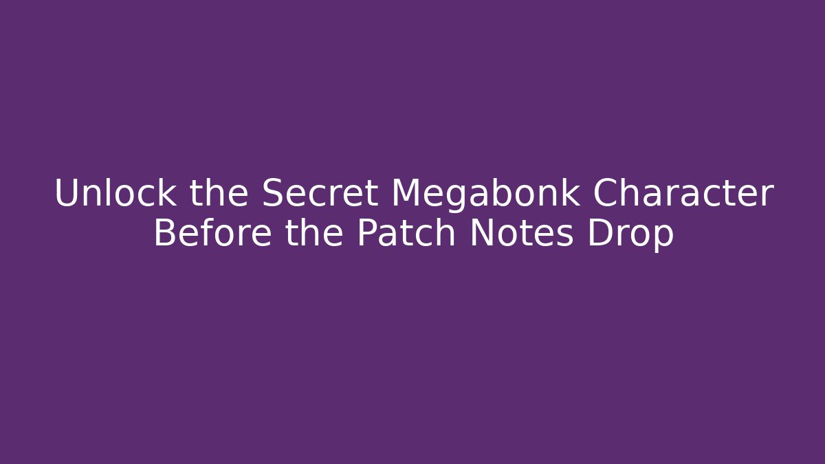 Unlock the Secret Megabonk Character Before the Patch Notes Drop
