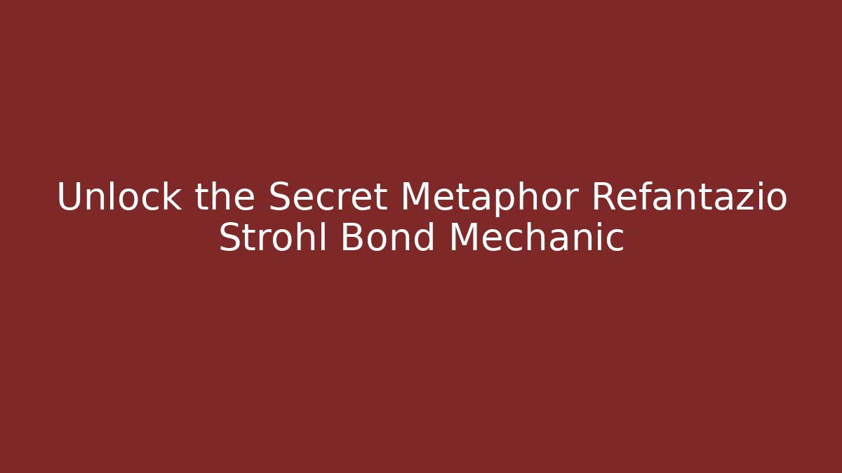 Unlock the Secret Metaphor Refantazio Strohl Bond Mechanic