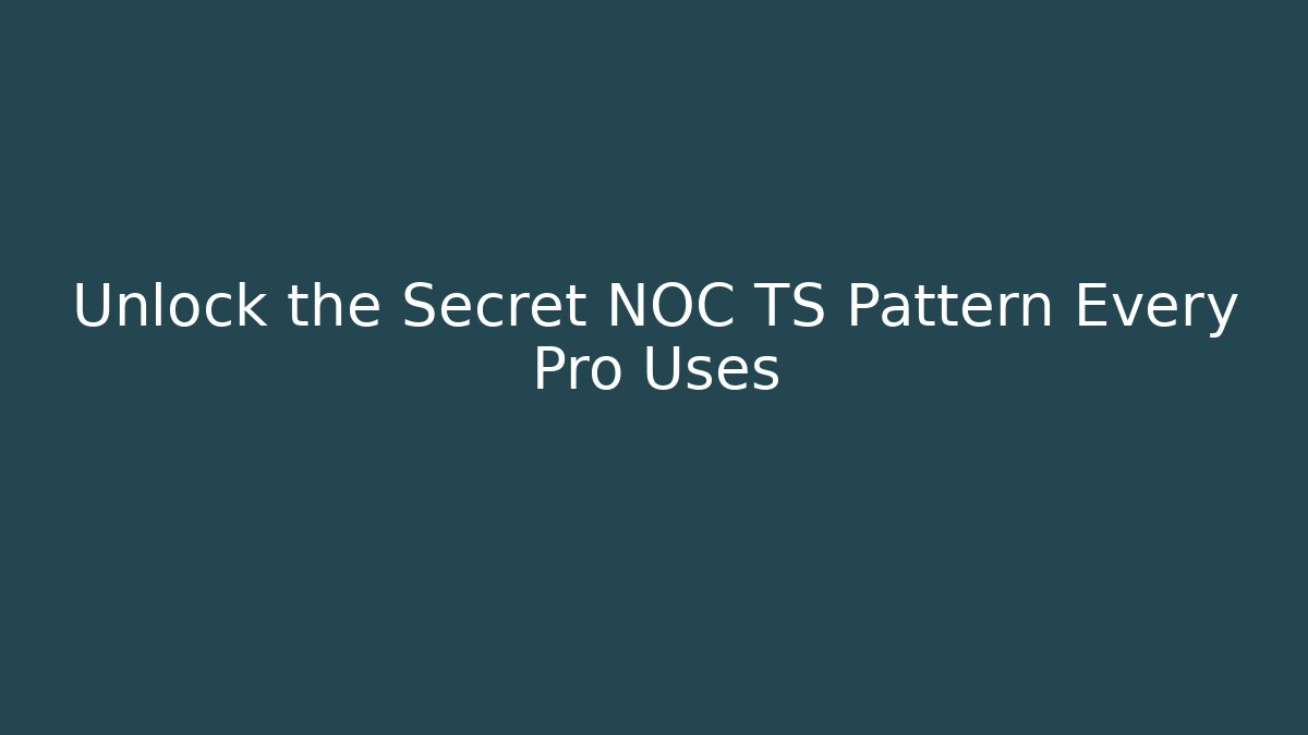 Unlock the Secret NOC TS Pattern Every Pro Uses - Vintage E-Juice