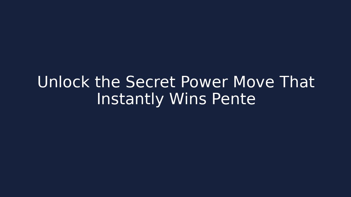 Unlock the Secret Power Move That Instantly Wins Pente