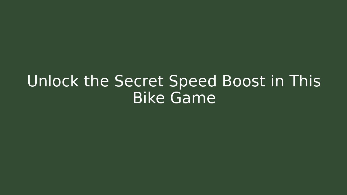 Unlock the Secret Speed Boost in This Bike Game