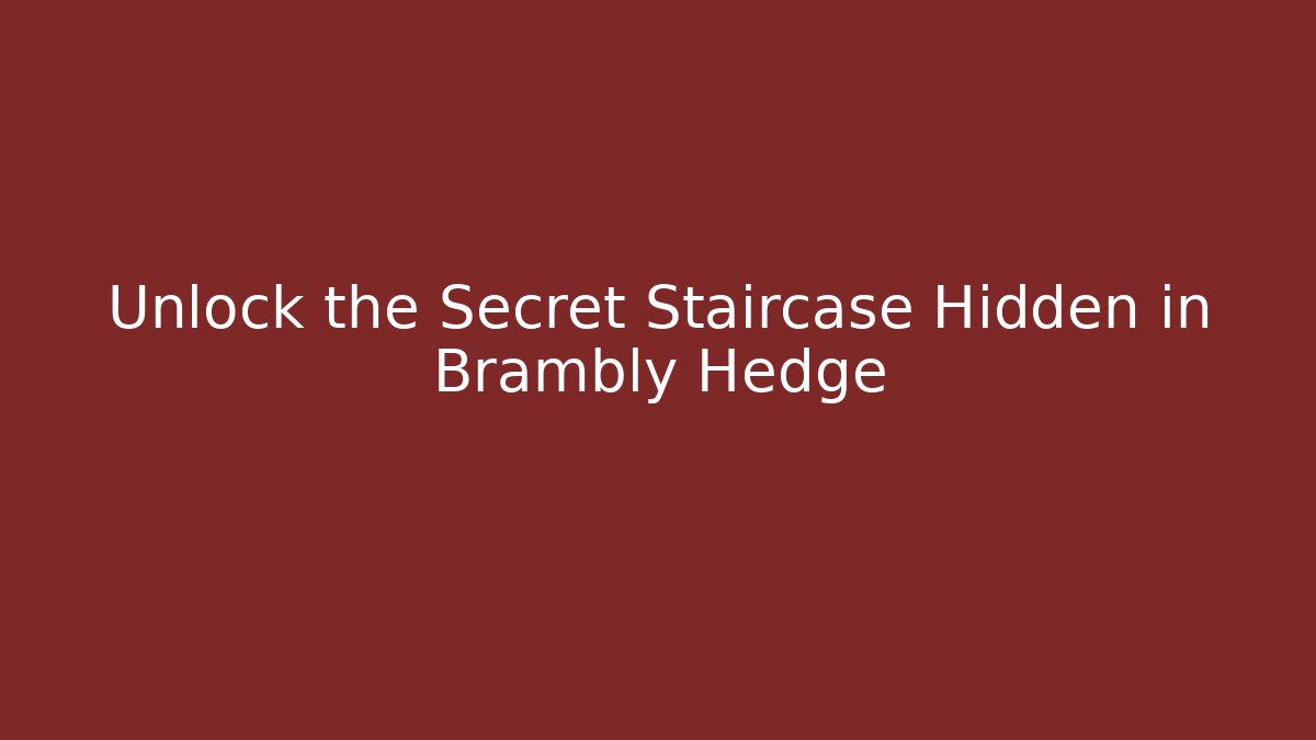 Unlock the Secret Staircase Hidden in Brambly Hedge - Vintage E-Juice