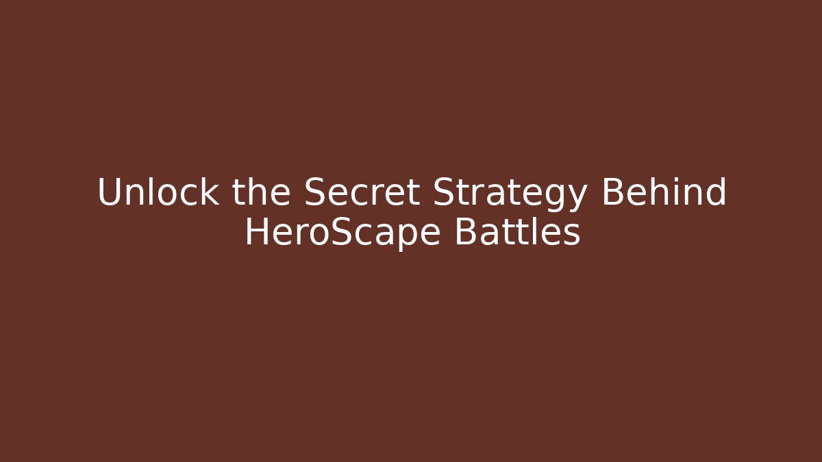 Unlock the Secret Strategy Behind HeroScape Battles