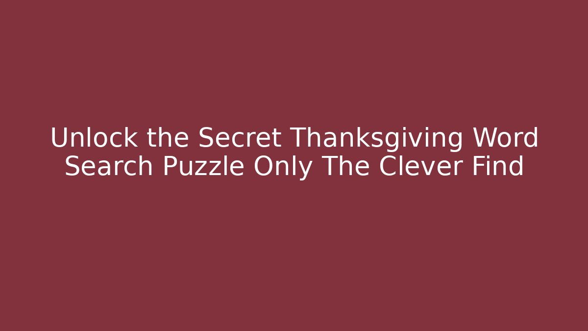 Unlock the Secret Thanksgiving Word Search Puzzle Only The Clever Find