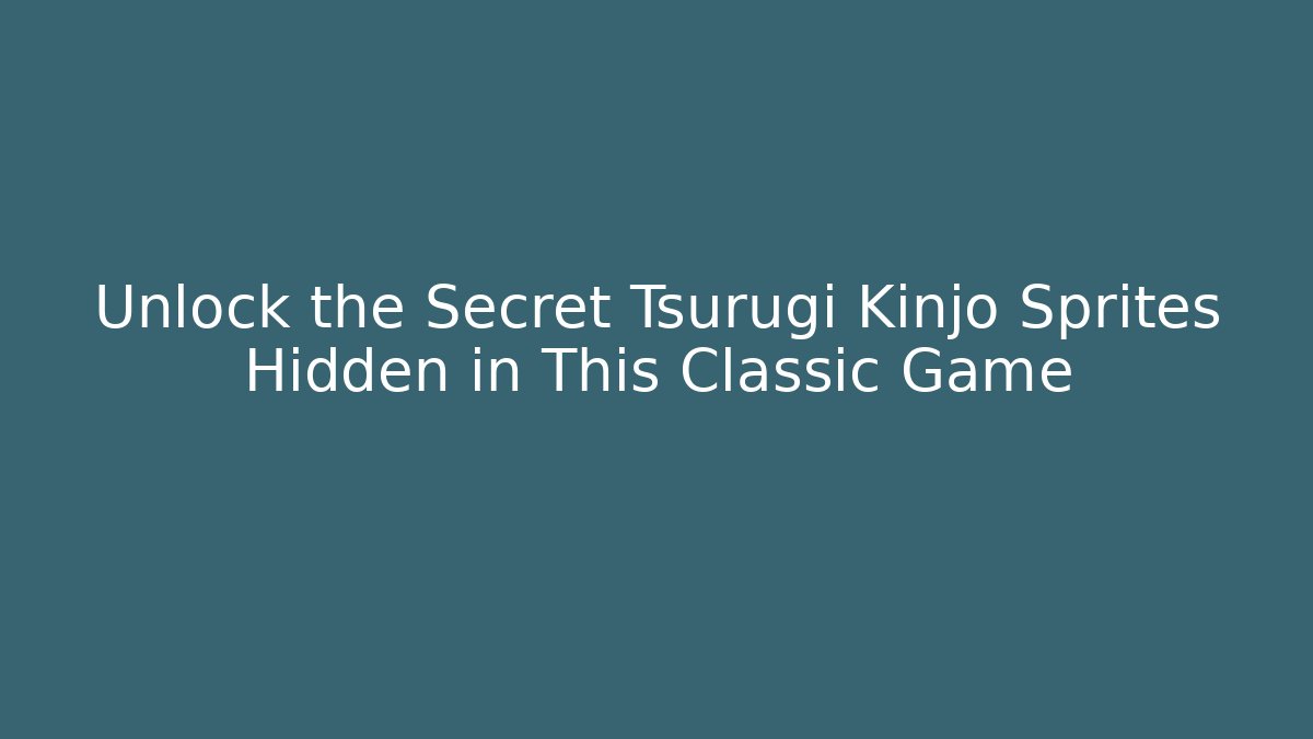 Unlock the Secret Tsurugi Kinjo Sprites Hidden in This Classic Game