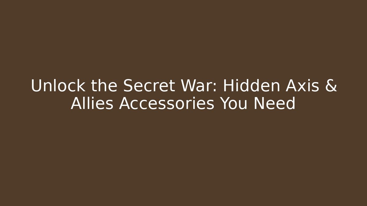Unlock the Secret War: Hidden Axis & Allies Accessories You Need - Vintage E-Juice