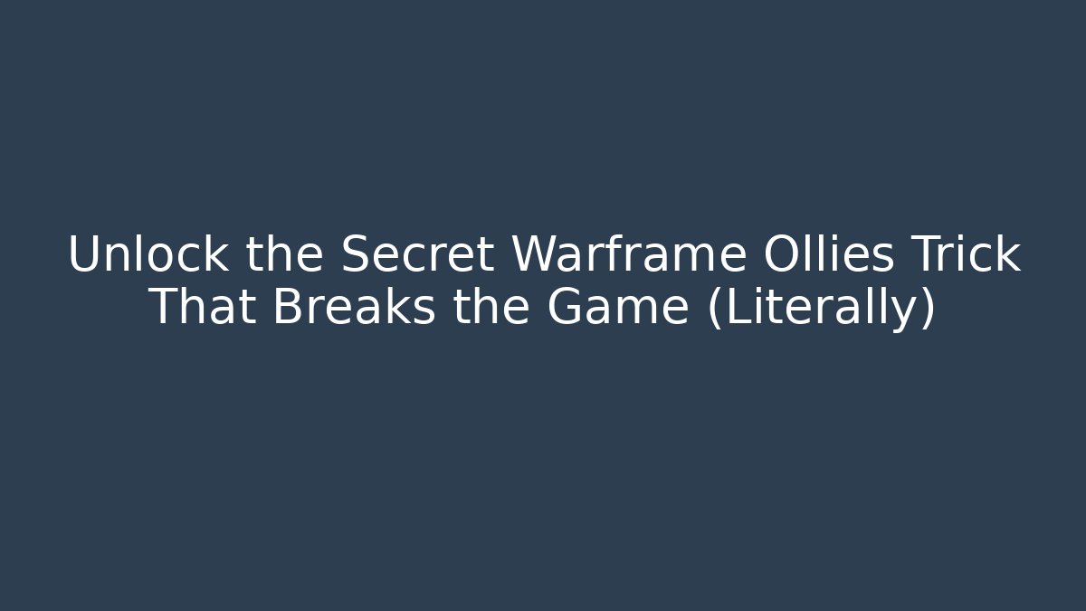Unlock the Secret Warframe Ollies Trick That Breaks the Game (Literally)