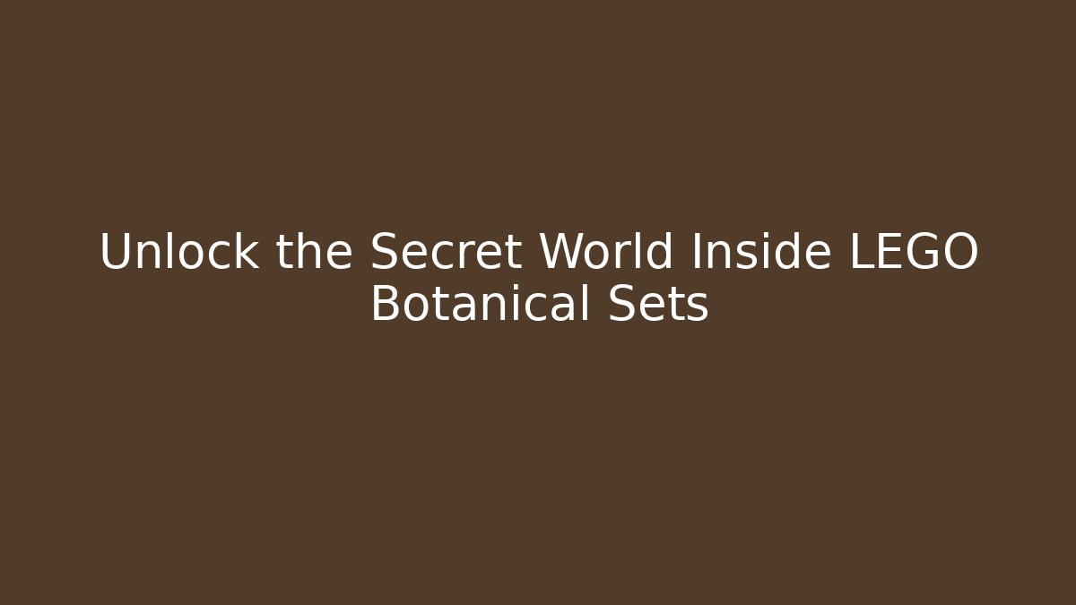 Unlock the Secret World Inside LEGO Botanical Sets - Vintage E-Juice