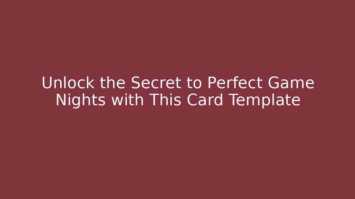 Unlock the Secret to Perfect Game Nights with This Card Template