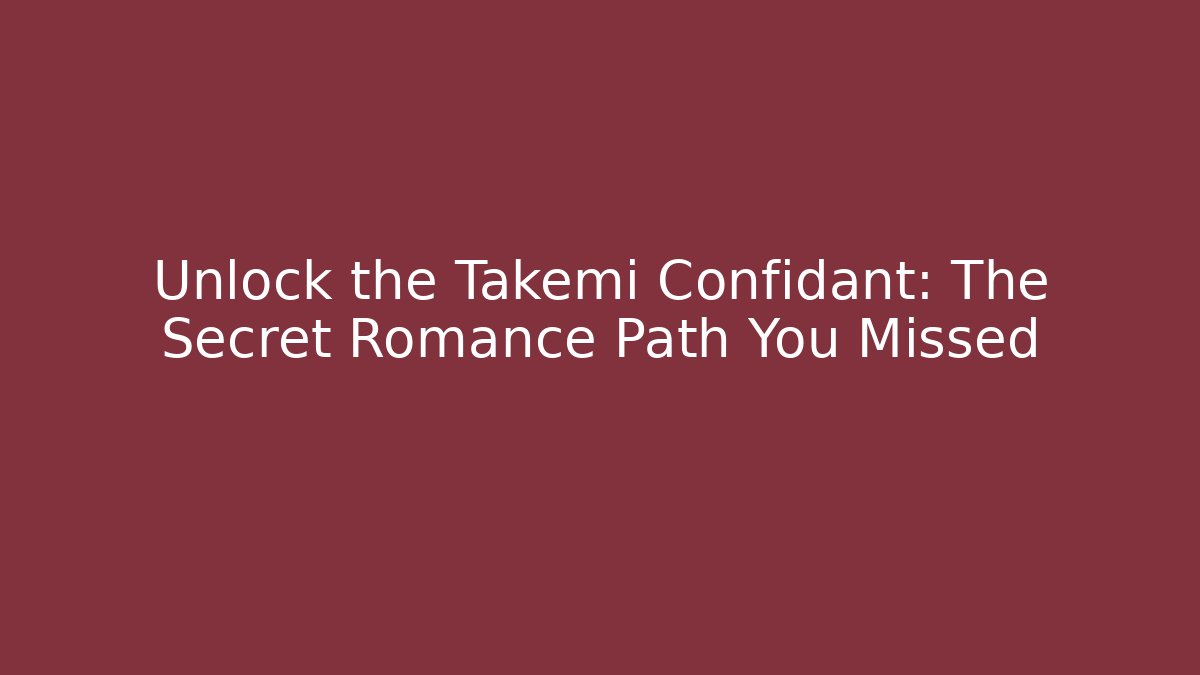 Unlock the Takemi Confidant: The Secret Romance Path You Missed