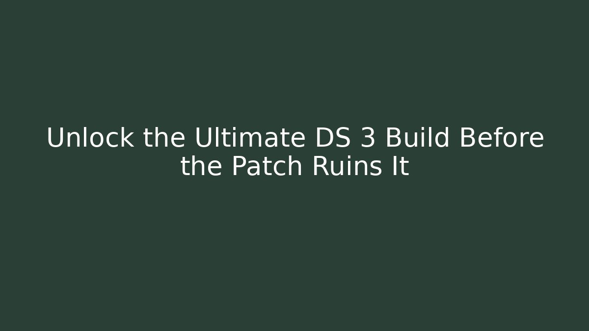 Unlock the Ultimate DS 3 Build Before the Patch Ruins It - Vintage E-Juice