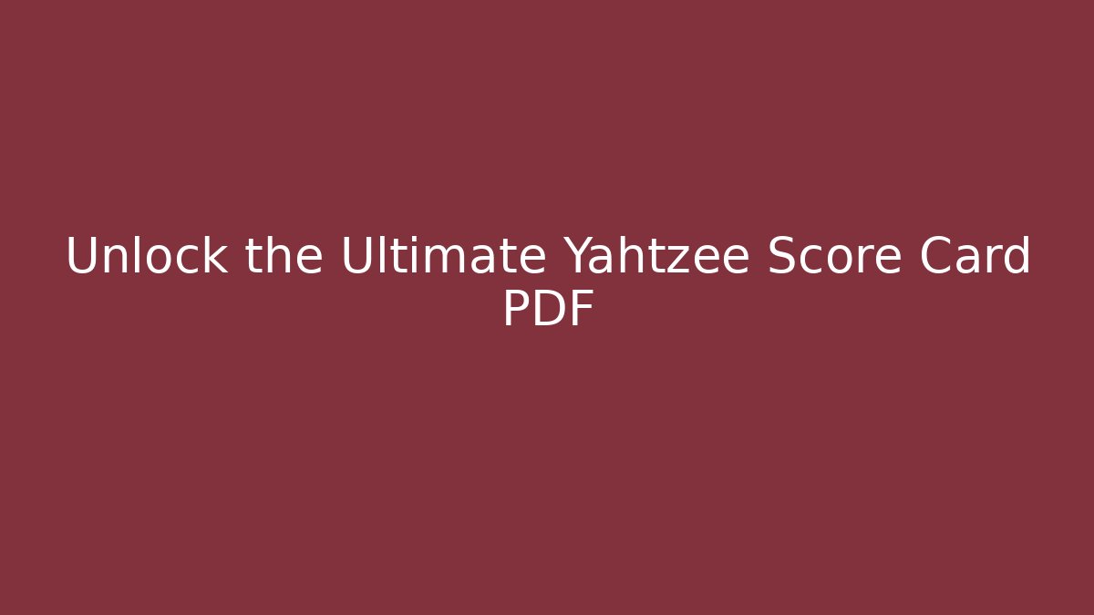 Unlock the Ultimate Yahtzee Score Card PDF