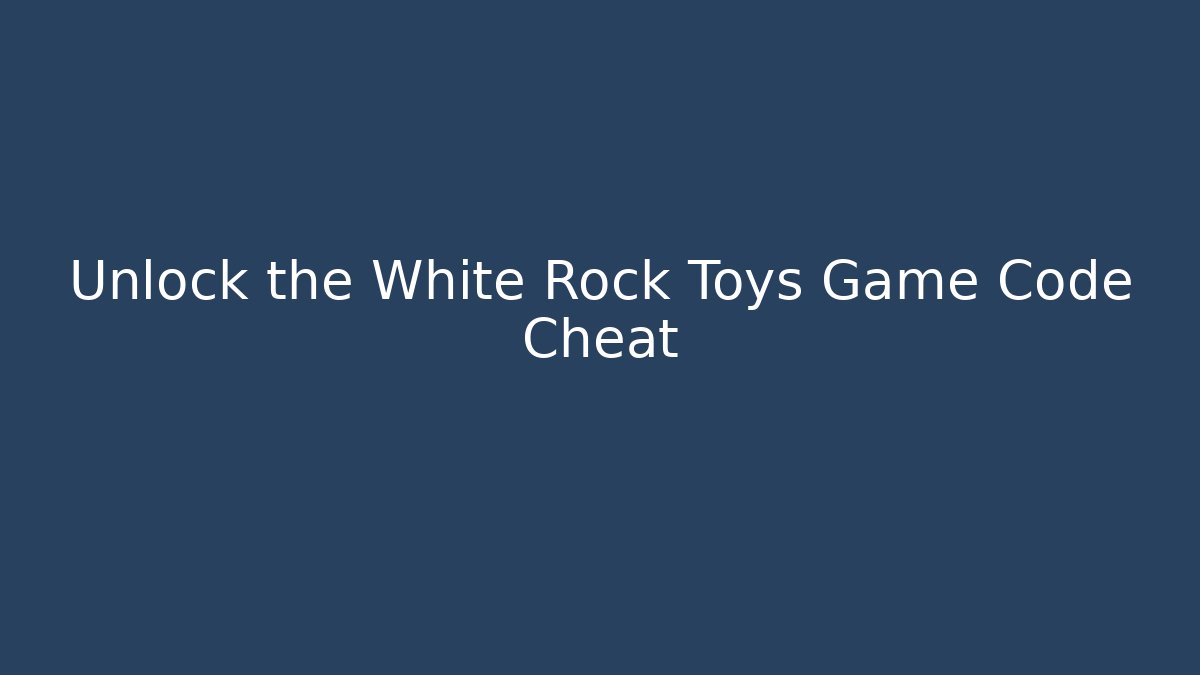 Unlock the White Rock Toys Game Code Cheat - Vintage E-Juice