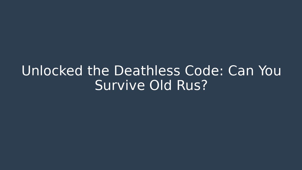 Unlocked the Deathless Code: Can You Survive Old Rus? - Vintage E-Juice