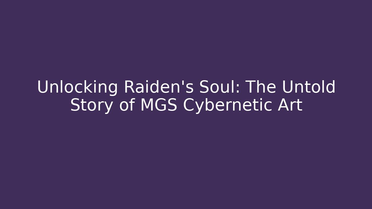 Unlocking Raiden's Soul: The Untold Story of MGS Cybernetic Art