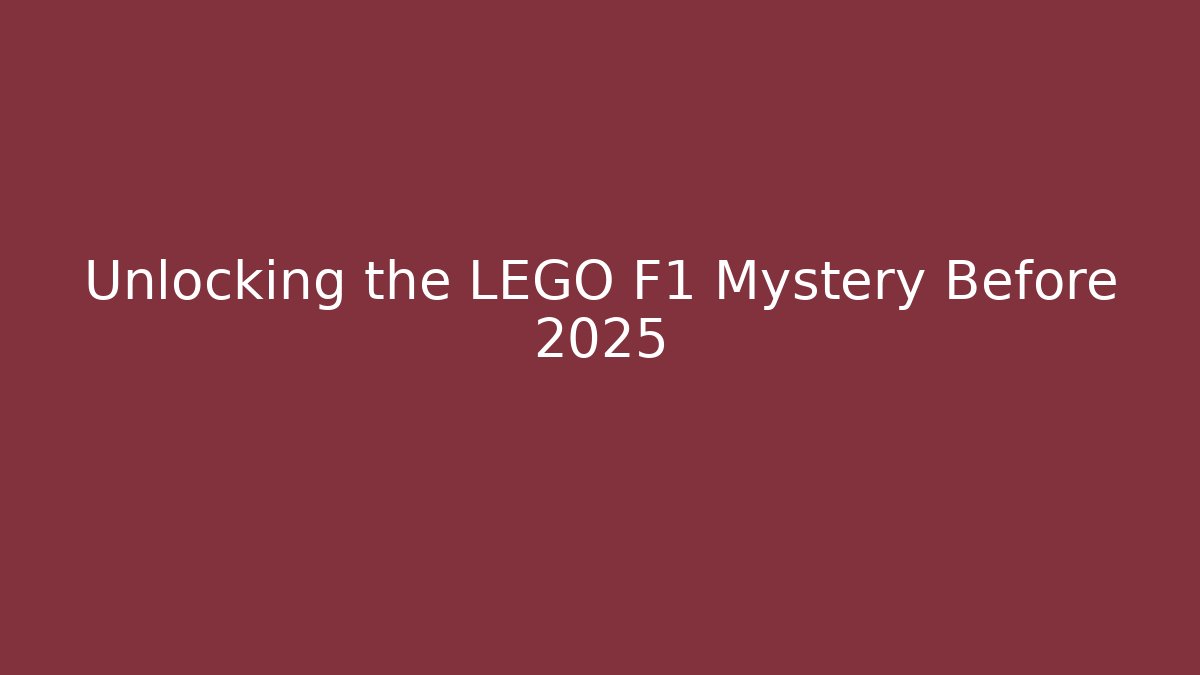 Unlocking the LEGO F1 Mystery Before 2025