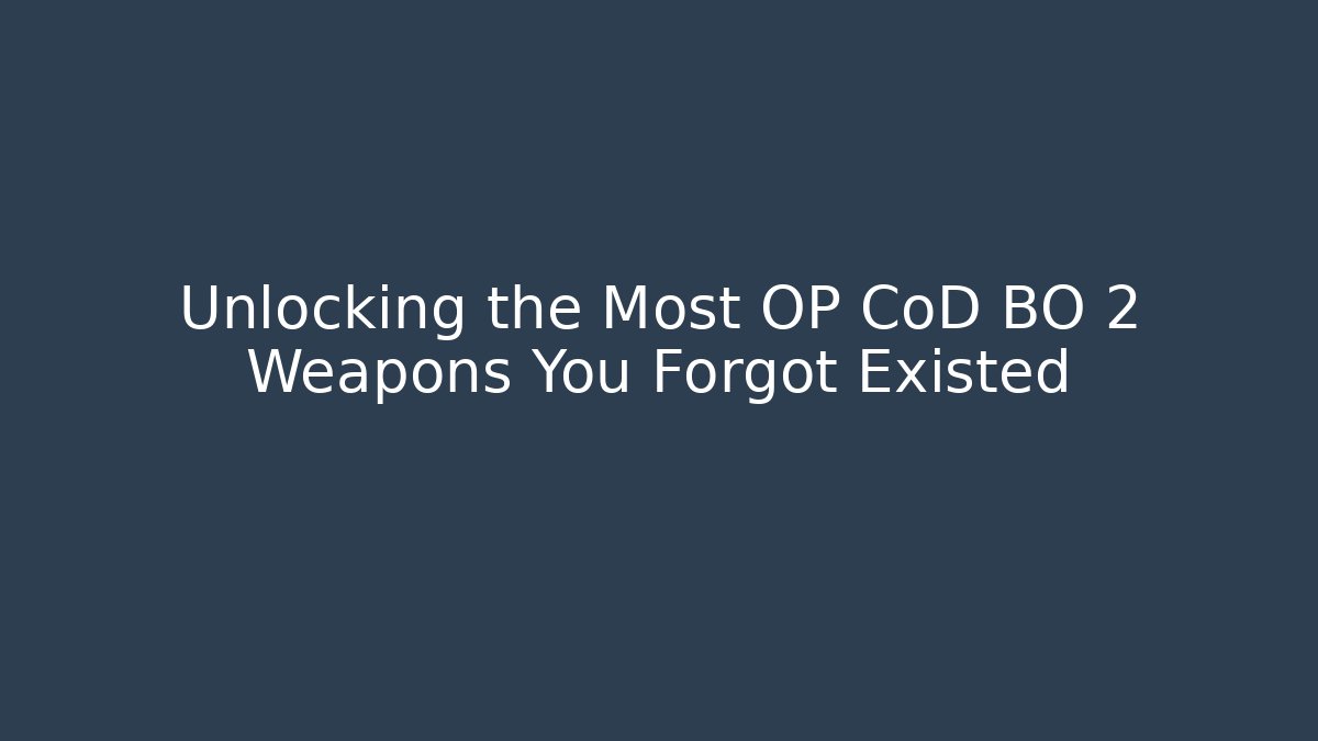 Unlocking the Most OP CoD BO 2 Weapons You Forgot Existed - Vintage E-Juice
