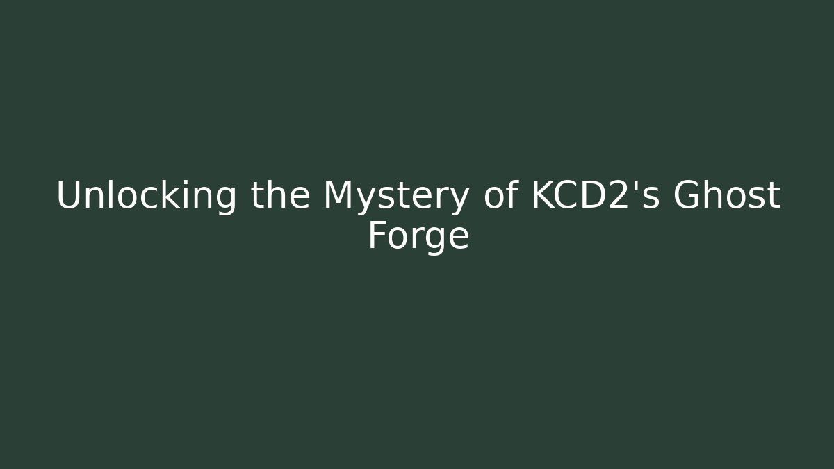 Unlocking the Mystery of KCD2's Ghost Forge