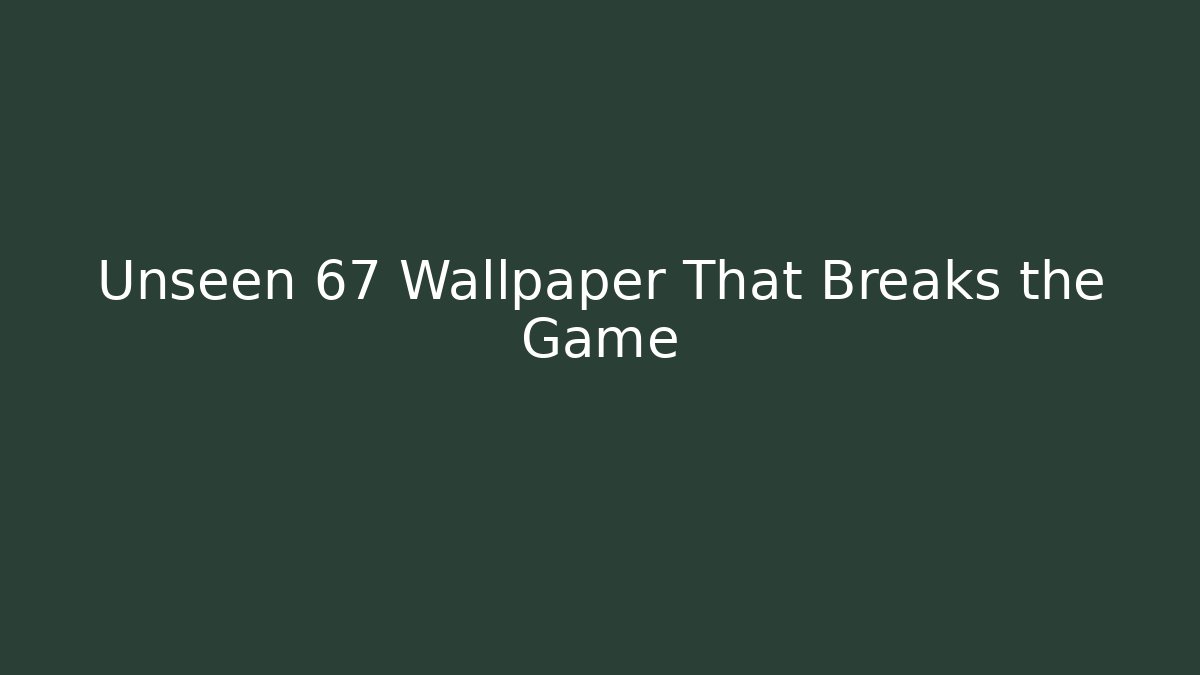 Unseen 67 Wallpaper That Breaks the Game - Vintage E-Juice