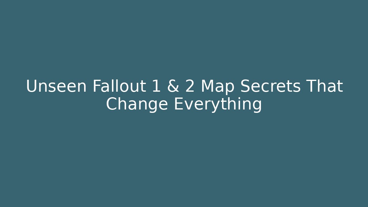 Unseen Fallout 1 & 2 Map Secrets That Change Everything