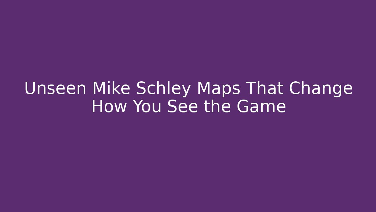 Unseen Mike Schley Maps That Change How You See the Game