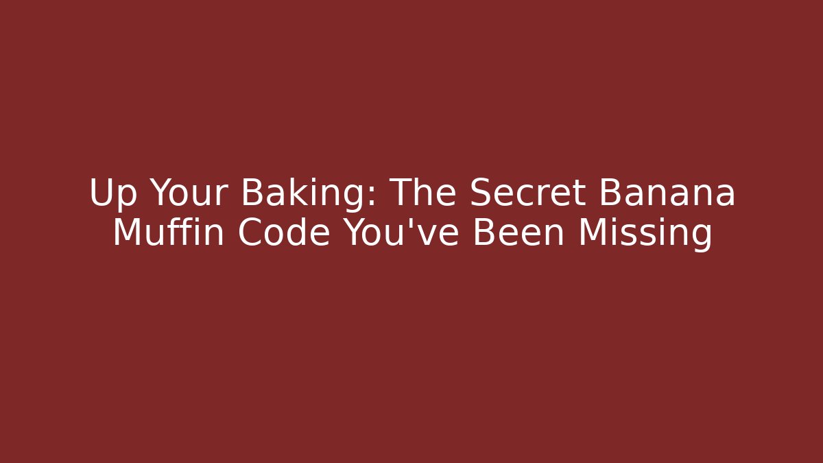 Up Your Baking: The Secret Banana Muffin Code You’ve Been Missing - Vintage E-Juice