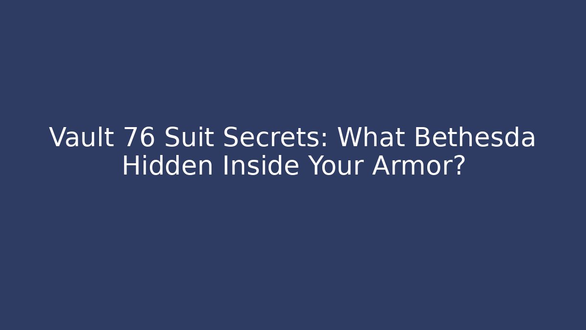 Vault 76 Suit Secrets: What Bethesda Hidden Inside Your Armor?