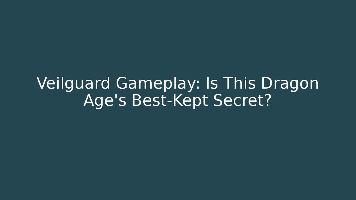 Veilguard Gameplay: Is This Dragon Age's Best-Kept Secret?