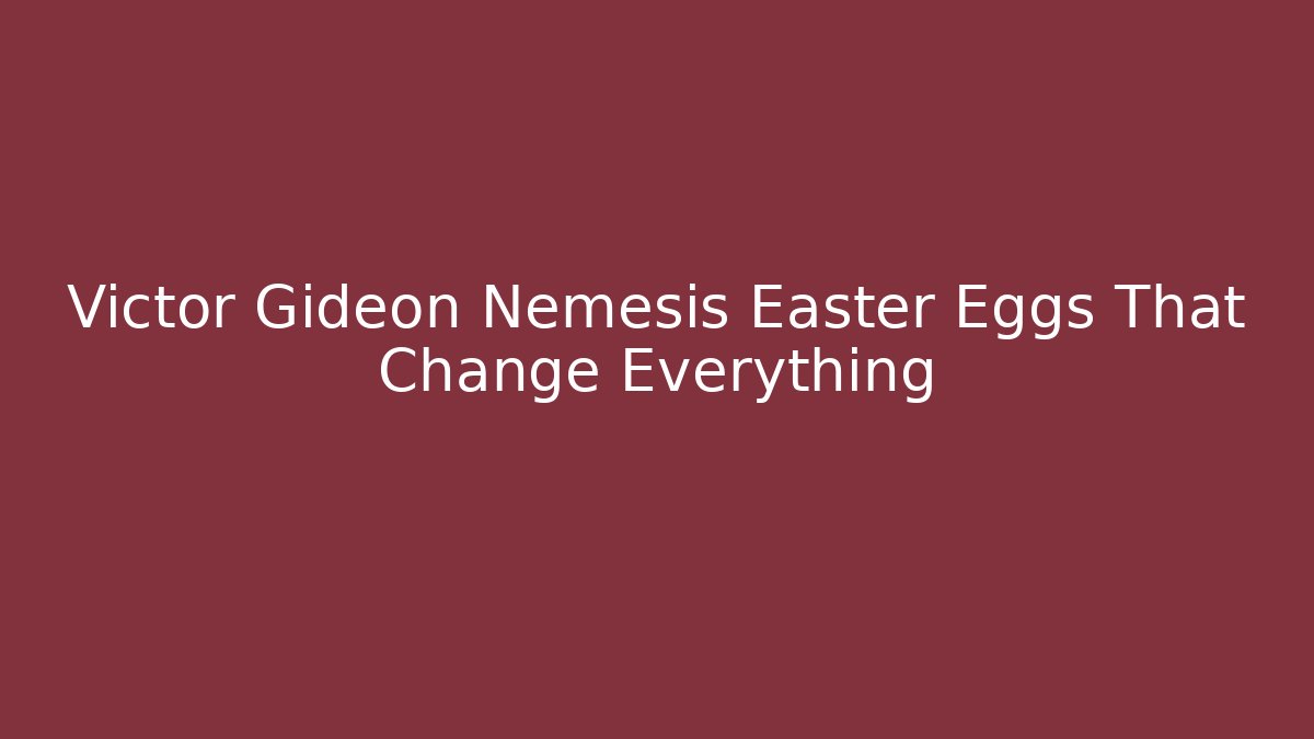 Victor Gideon Nemesis Easter Eggs That Change Everything - Vintage E-Juice