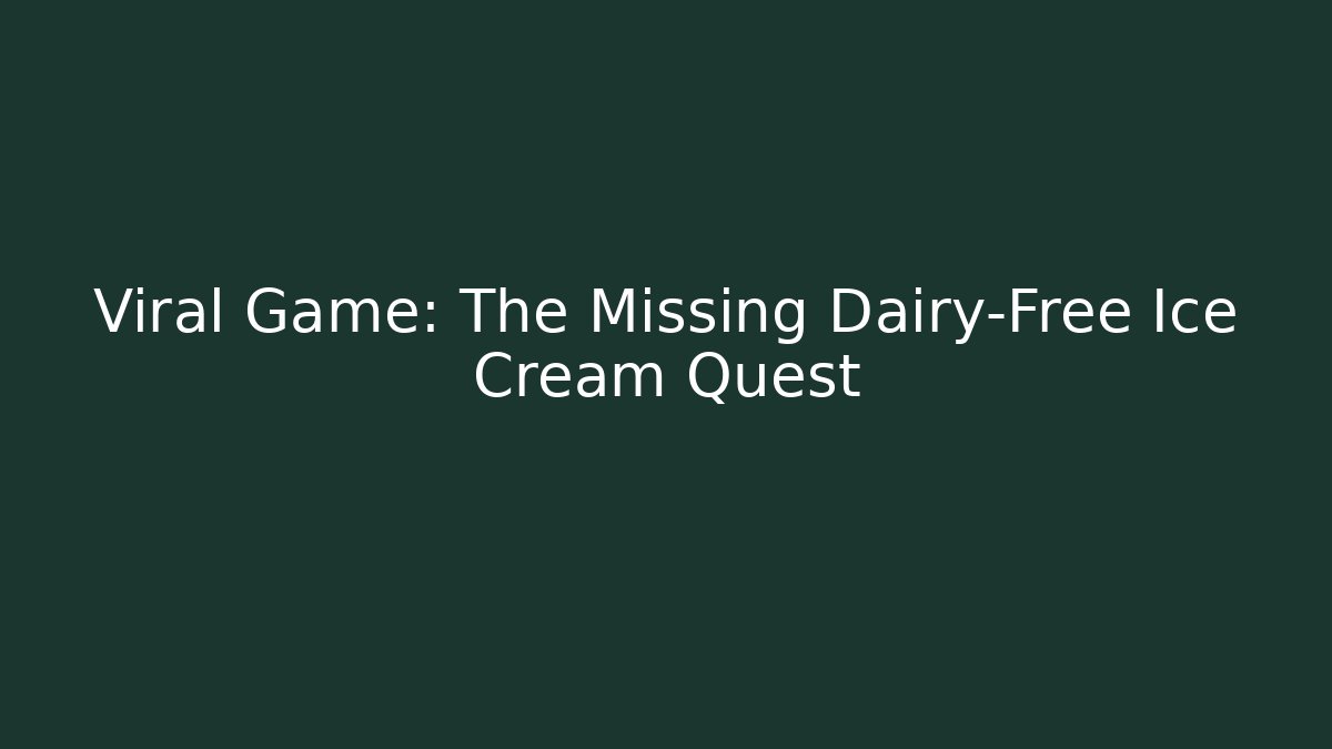 Viral Game: The Missing Dairy-Free Ice Cream Quest