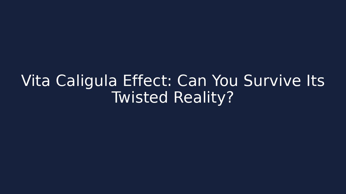 Vita Caligula Effect: Can You Survive Its Twisted Reality?