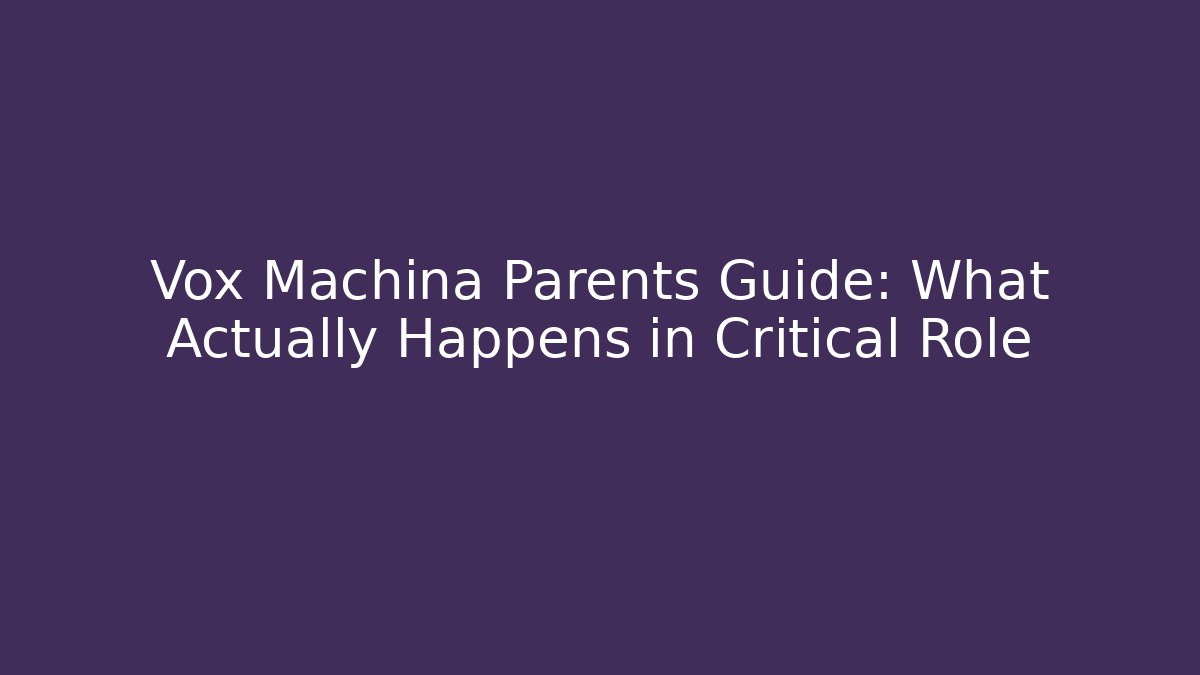 Vox Machina Parents Guide: What Actually Happens in Critical Role