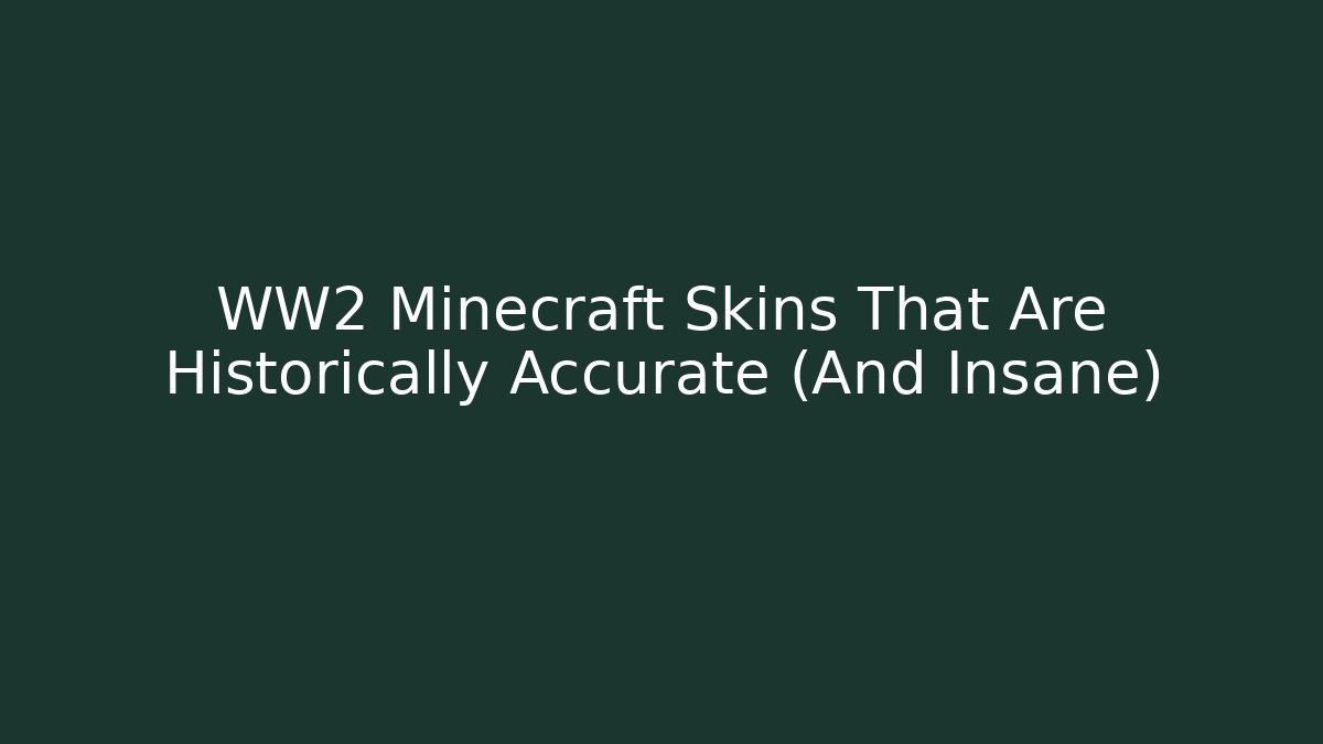 WW2 Minecraft Skins That Are Historically Accurate (And Insane)