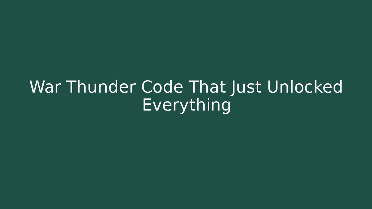 War Thunder Code That Just Unlocked Everything - Vintage E-Juice