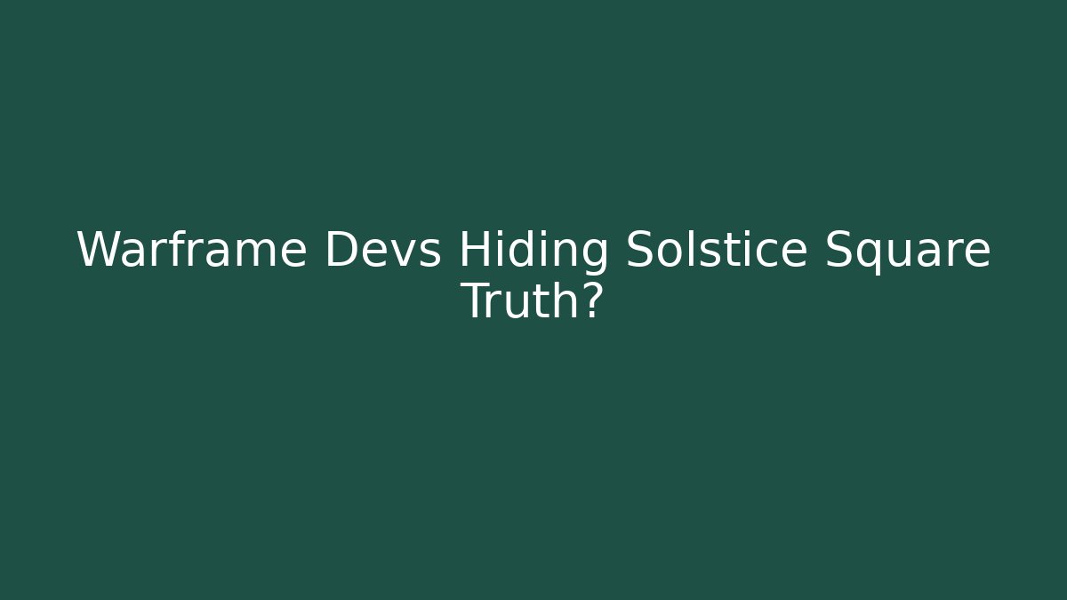 Warframe Devs Hiding Solstice Square Truth? - Vintage E-Juice