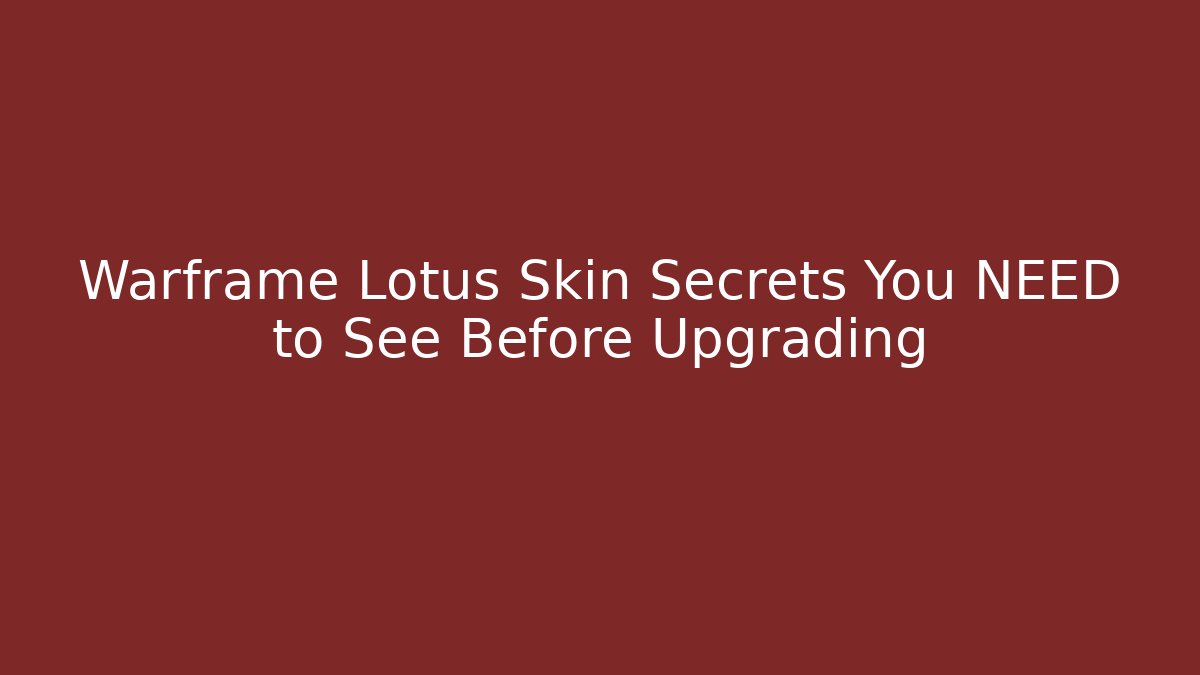 Warframe Lotus Skin Secrets You NEED to See Before Upgrading