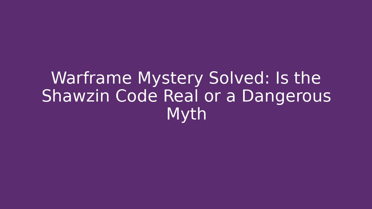 Warframe Mystery Solved: Is the Shawzin Code Real or a Dangerous Myth