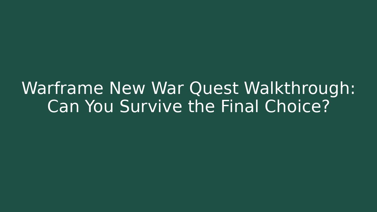 Warframe New War Quest Walkthrough: Can You Survive the Final Choice?