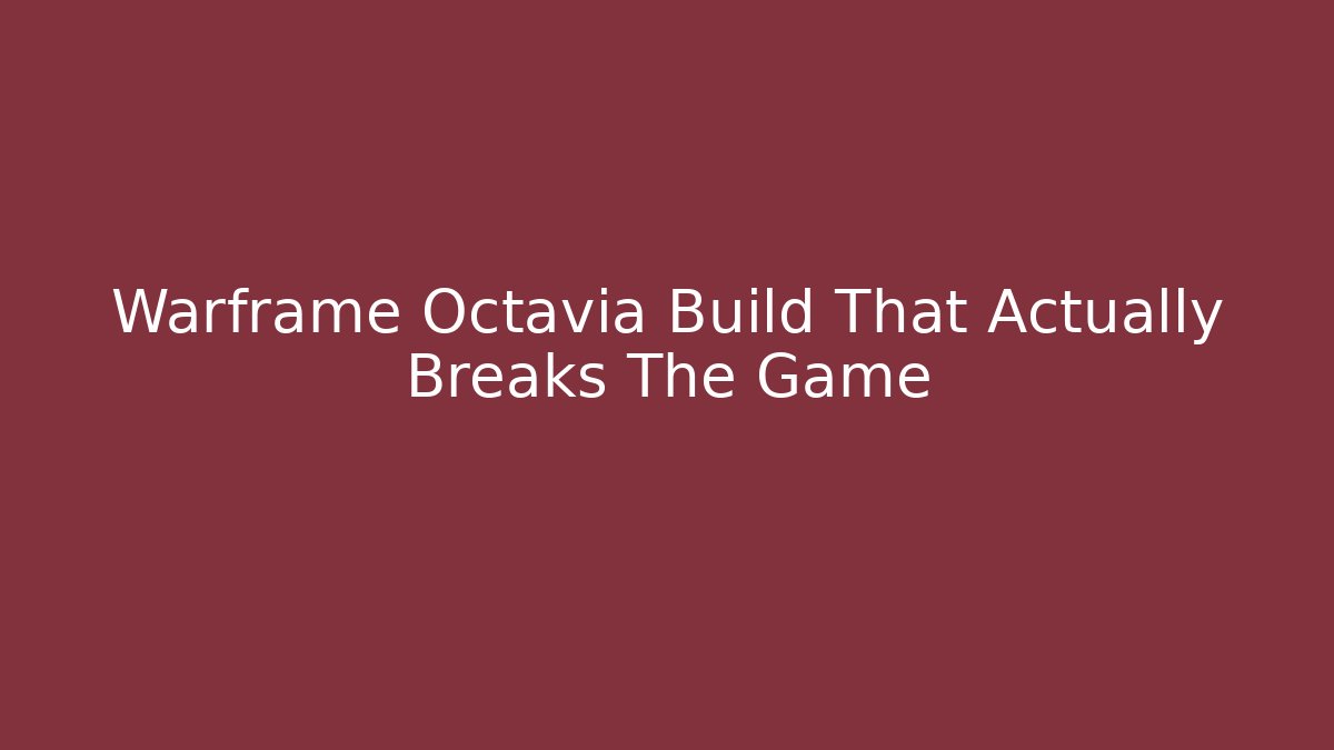 Warframe Octavia Build That Actually Breaks The Game